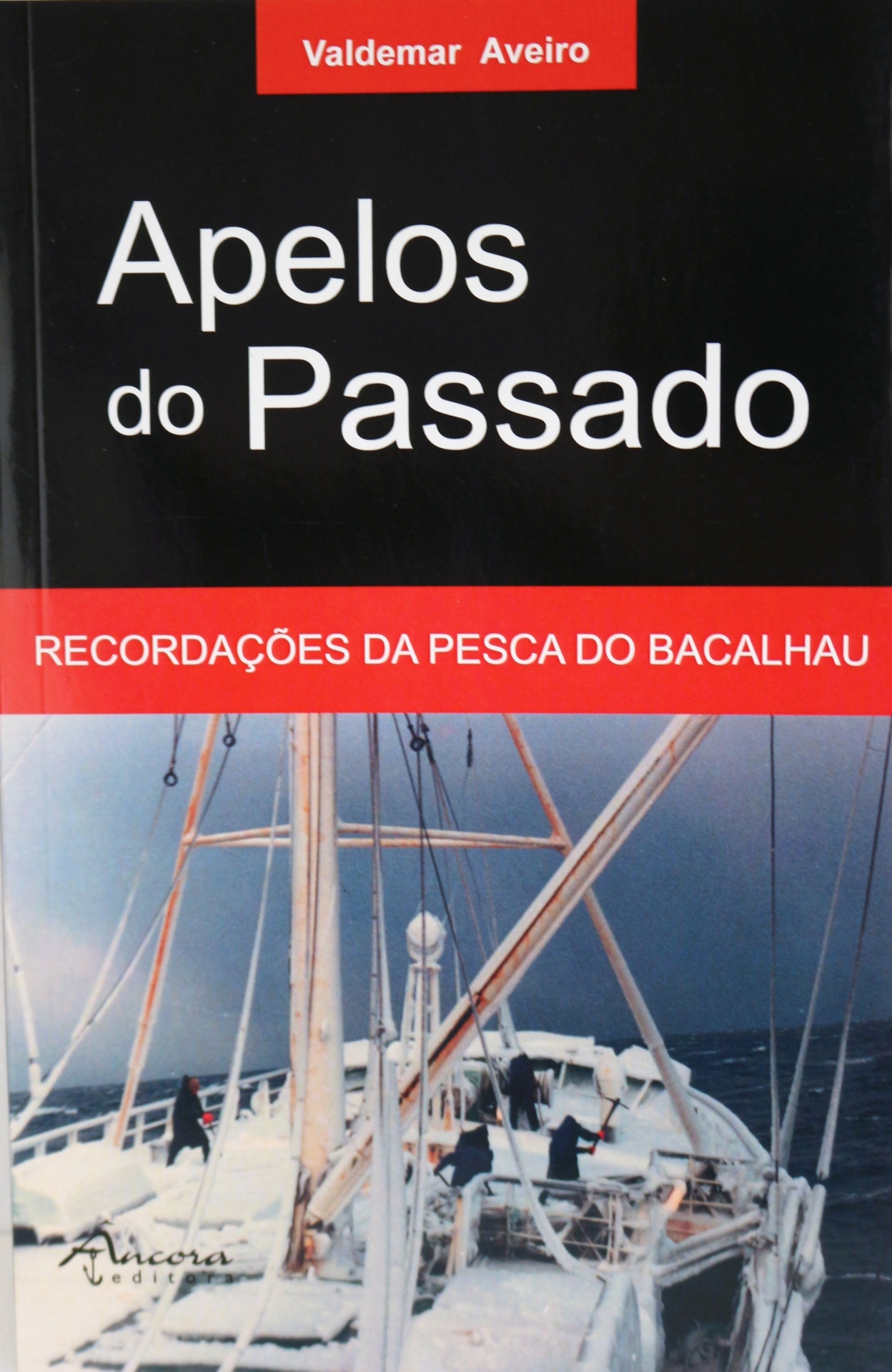 Apelos do Passado - Recordações da Pesca do Bacalhau