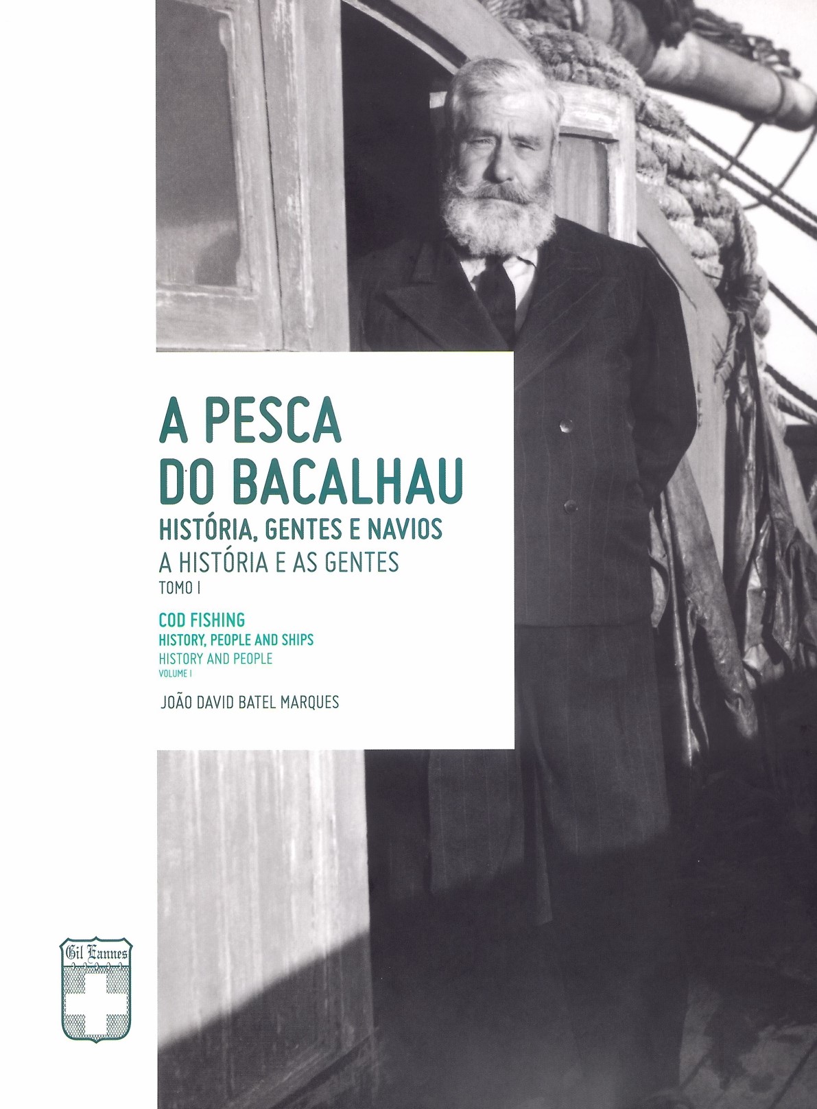 A Pesca do Bacalhau: Histórias, Gentes e Navio - "TOMO I - A História e as Gentes"