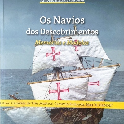 Os Navios dos Descobrimentos - Memórias e Modelos