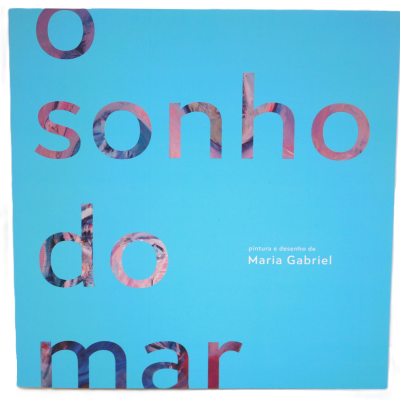 O Sonho do Mar: Pintura e Desenho de Maria Gabriel