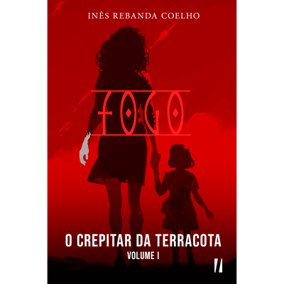 O Crepitar da Terracota, Volume I - Fogo