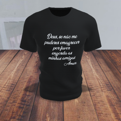 T-Shirt ...Engorde as Minhas Amigas