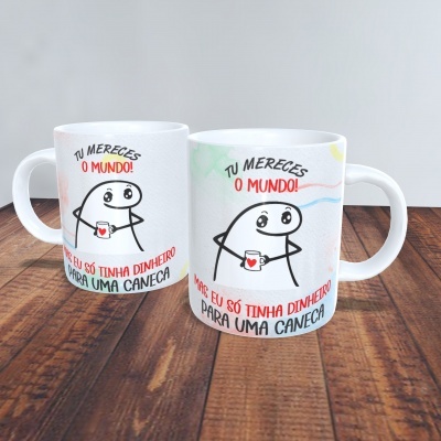 Caneca Tu Mereces o Mundo