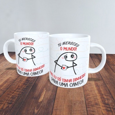 Caneca Tu Mereces o Mundo