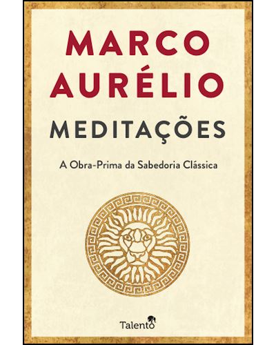 Meditações - Marco Aurélio Meditações - Marco Aurélio