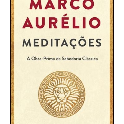 Meditações - Marco Aurélio Meditações - Marco Aurélio