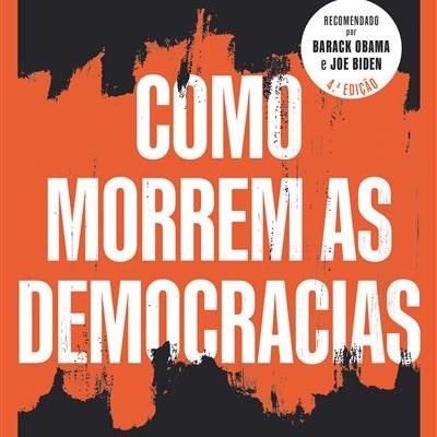 Como Morrem as Democracias - Steven Levitsky ; Daniel Ziblatt