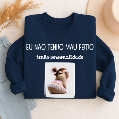 Sweat personalizada Eu não tenho mau feitio tenho personalidade