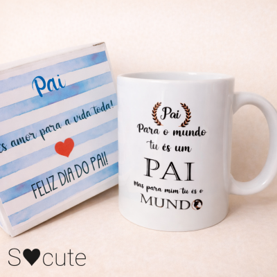 Caneca “Para o Mundo Tu És um Pai, Mas Para Mim Tu És o Mundo”