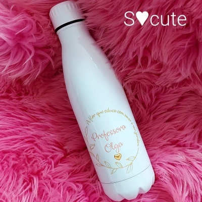 Garrafa "A flor que educa com amor o seu jardim"