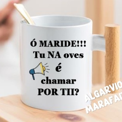 Caneca "Ó maride!!! Tu na oves é chamar por tii?"