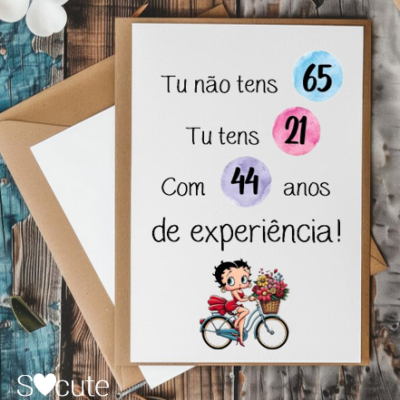 Postal de aniversário - TU NÃO TENS 65...