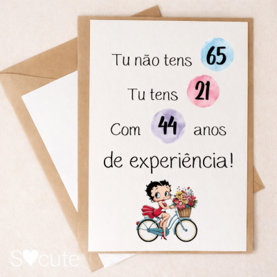Postal de aniversário - TU NÃO TENS 65...