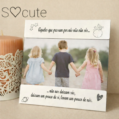 Moldura "Aqueles que passam por nós não vão sós..."