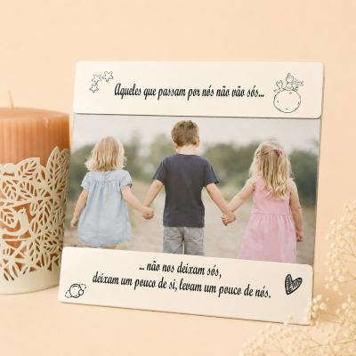 Moldura "Aqueles que passam por nós não vão sós..."