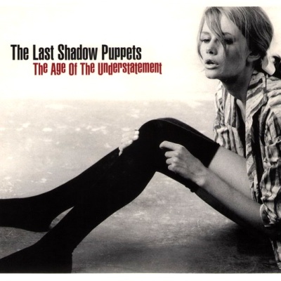 The Last Shadow Puppets – The Age Of The Understatement