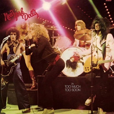 New York Dolls – Too Much Too Soon