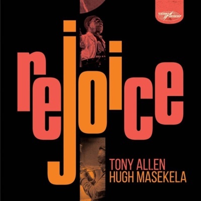 Tony Allen And Hugh Masekela – Rejoice