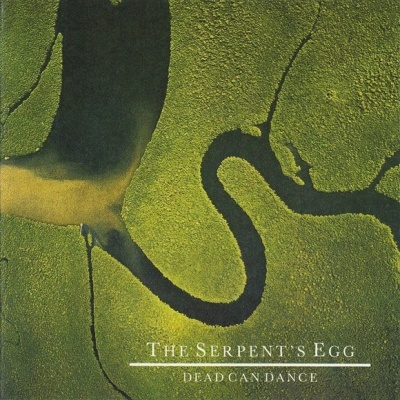 Dead Can Dance – The Serpent's Egg