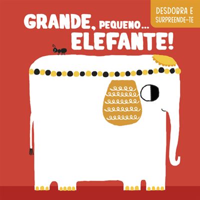 Grande, Pequeno... Elefante!