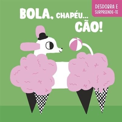 Bola, Chapéu… Cão!